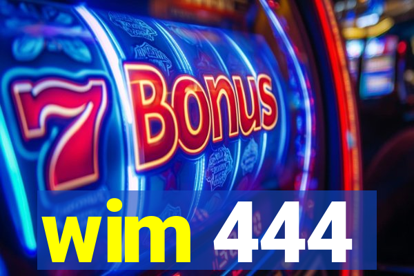 wim 444